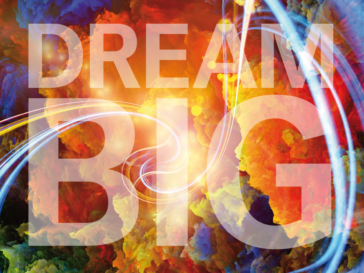 Dream Big
