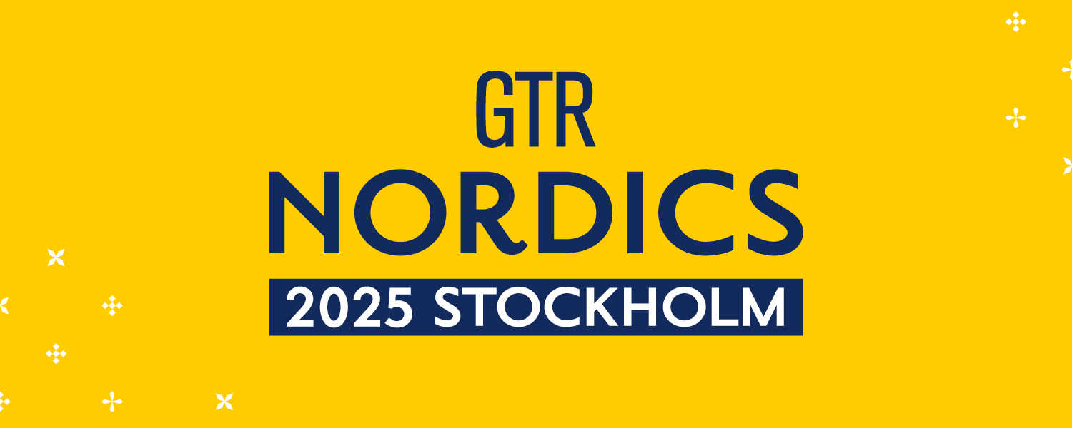 GTR Nordics 2025 Stockholm
